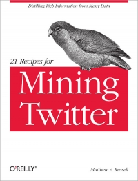 21 Recipes for Mining Twitter | O'Reilly Media