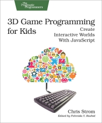 3D Game Programming for Kids | The Pragmatic Programmers