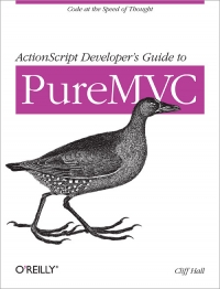 ActionScript Developer's Guide to PureMVC | O'Reilly Media