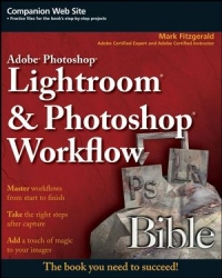 Adobe Photoshop Lightroom and Photoshop Workflow Bible | Wiley