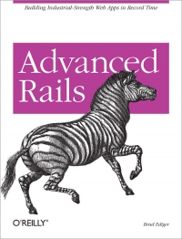 Advanced Rails | O'Reilly Media Advanced Rails | O'Reilly Media