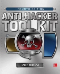 Anti-Hacker Tool Kit, 4th Edition | McGraw-Hill