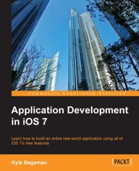 Application Development in iOS 7 | Packt Publishing Application Development in iOS 7 | Packt Publishing