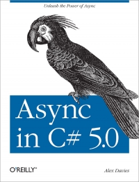 Async in C# 5.0 | O'Reilly Media Async in C# 5.0 | O'Reilly Media