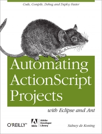 Automating ActionScript Projects with Eclipse and Ant | O'Reilly Media