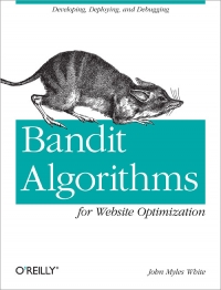 Bandit Algorithms for Website Optimization | O'Reilly Media