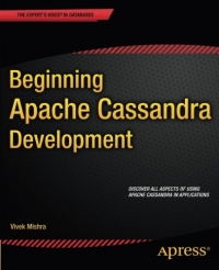 Beginning Apache Cassandra Development | Apress Beginning Apache Cassandra Development | Apress