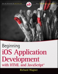 Beginning iOS Application Development with HTML and JavaScript | Wiley Beginning iOS Application Development with HTML and JavaScript | Wiley