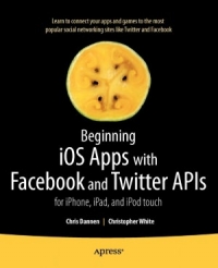 Beginning iOS Apps with Facebook and Twitter APIs | Apress