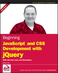 Beginning JavaScript and CSS Development with jQuery | Wrox Beginning JavaScript and CSS Development with jQuery | Wrox