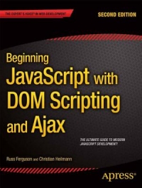 Beginning JavaScript with DOM Scripting and Ajax, 2nd Edition | Apress Beginning JavaScript with DOM Scripting and Ajax, 2nd Edition | Apress