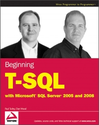 Beginning T-SQL with Microsoft SQL Server 2005 and 2008 | Wrox Beginning T-SQL with Microsoft SQL Server 2005 and 2008 | Wrox
