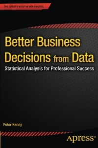 Better Business Decisions from Data | Apress