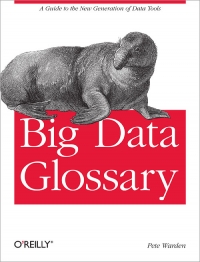 Big Data Glossary | O'Reilly Media