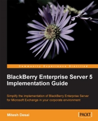 BlackBerry Enterprise Server 5 Implementation Guide | Packt Publishing