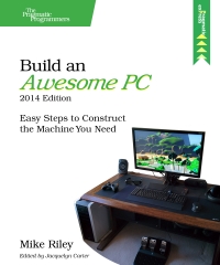 Build an Awesome PC, 2014 Edition | The Pragmatic Programmers