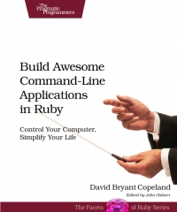 Build Awesome Command-Line Applications in Ruby | The Pragmatic Programmers