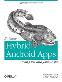 Building Hybrid Android Apps with Java and JavaScript | O'Reilly Media