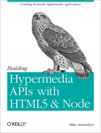 Building Hypermedia APIs with HTML5 and Node | O'Reilly Media