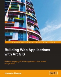Building Web Applications with ArcGIS | Packt Publishing