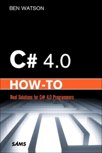C# 4.0 How-To | SAMS Publishing C# 4.0 How-To | SAMS Publishing