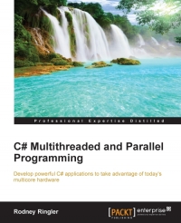 C# Multithreaded and Parallel Programming | Packt Publishing C# Multithreaded and Parallel Programming | Packt Publishing