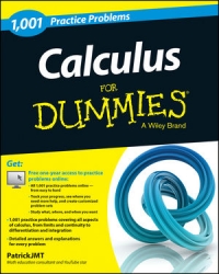 Calculus: 1,001 Practice Problems For Dummies | Wiley