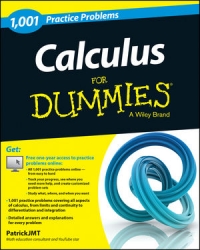 Calculus: 1,001 Practice Problems For Dummies | Wiley Calculus: 1,001 Practice Problems For Dummies | Wiley