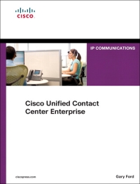 Cisco Unified Contact Center Enterprise (UCCE) | Cisco Press Cisco Unified Contact Center Enterprise (UCCE) | Cisco Press