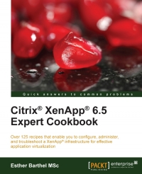 Citrix XenApp 6.5 Expert Cookbook | Packt Publishing