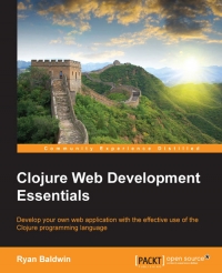 Clojure Web Development Essentials | Packt Publishing