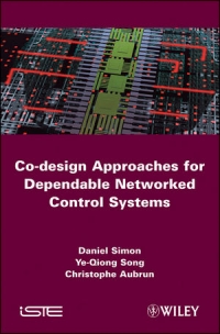 Co-design Approaches to Dependable Networked Control Systems | Wiley