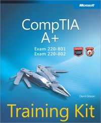 CompTIA A+ Training Kit (Exam 220-801 and Exam 220-802) | Microsoft Press CompTIA A+ Training Kit (Exam 220-801 and Exam 220-802) | Microsoft Press