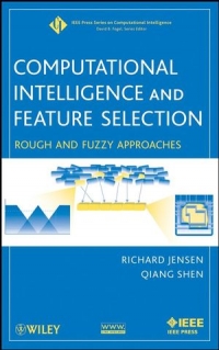 Computational Intelligence and Feature Selection | Wiley Computational Intelligence and Feature Selection | Wiley