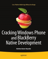 Cracking Windows Phone and BlackBerry Native Development | Apress Cracking Windows Phone and BlackBerry Native Development | Apress
