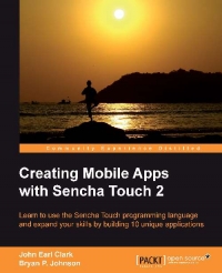 Creating Mobile Apps with Sencha Touch 2 | Packt Publishing Creating Mobile Apps with Sencha Touch 2 | Packt Publishing