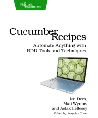 Cucumber Recipes | The Pragmatic Programmers Cucumber Recipes | The Pragmatic Programmers