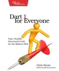 Dart 1 for Everyone | The Pragmatic Programmers Dart 1 for Everyone | The Pragmatic Programmers