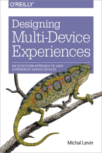 Designing Multi-Device Experiences | O'Reilly Media