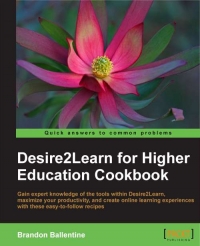 Desire2Learn for Higher Education Cookbook | Packt Publishing Desire2Learn for Higher Education Cookbook | Packt Publishing