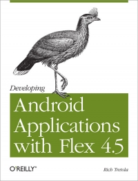 Developing Android Applications with Flex 4.5 | O'Reilly Media