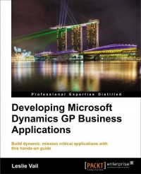 Developing Microsoft Dynamics GP Business Applications | Packt Publishing Developing Microsoft Dynamics GP Business Applications | Packt Publishing