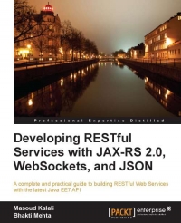 Developing RESTful Services with JAX-RS 2.0, WebSockets, and JSON | Packt Publishing