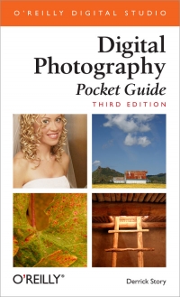 Digital Photography Pocket Guide, 3rd Edition | O'Reilly Media