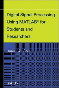 Digital Signal Processing Using MATLAB for Students and Researchers | Wiley
