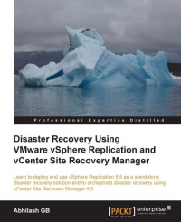 Disaster Recovery using VMware vSphere Replication and vCenter Site Recovery Manager | Packt Publishing