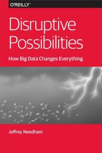 Disruptive Possibilities | O'Reilly Media Disruptive Possibilities | O'Reilly Media
