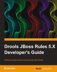 Drools JBoss Rules 5.X Developer's Guide | Packt Publishing