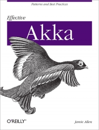 Effective Akka | O'Reilly Media