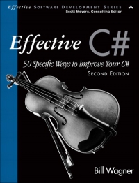 Effective C#, 2nd Edition | Addison-Wesley Effective C#, 2nd Edition | Addison-Wesley